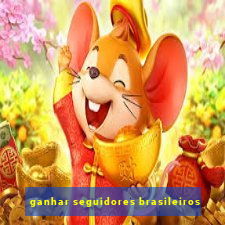 ganhar seguidores brasileiros